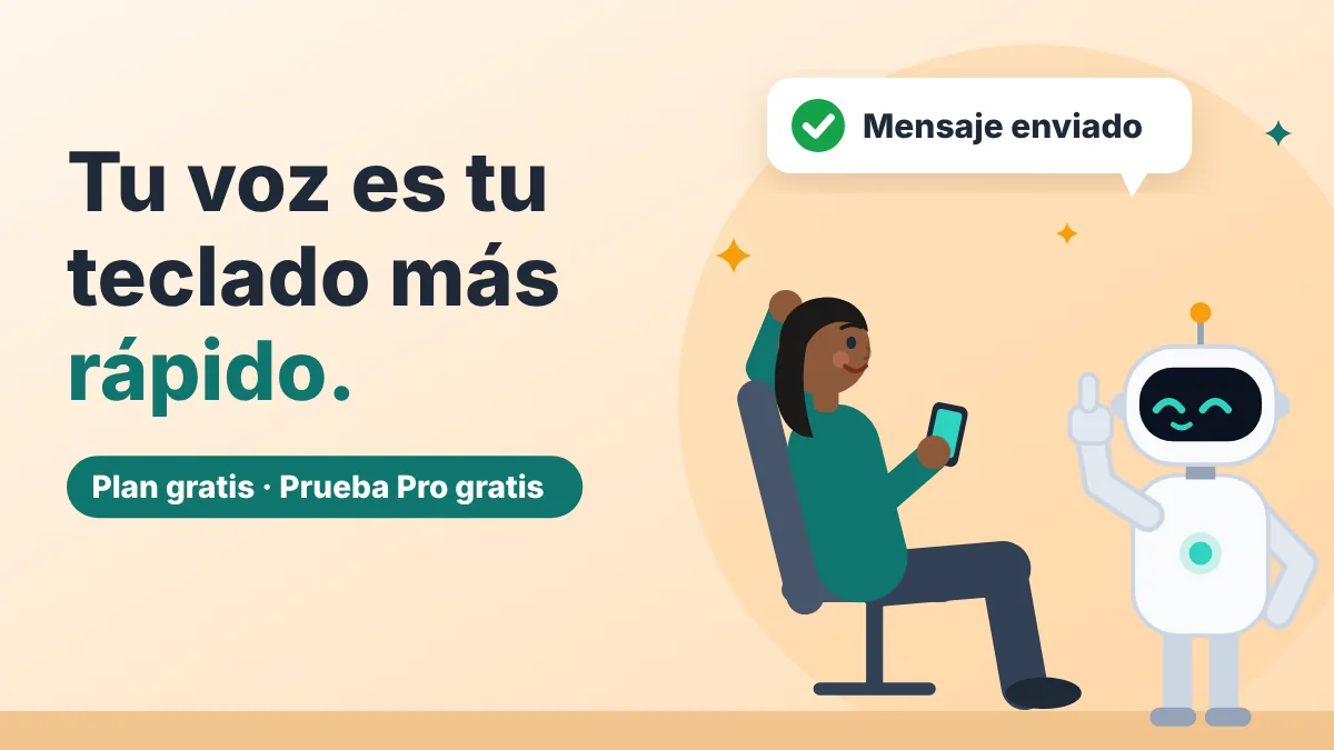 Mujer relajada con su teléfono ve "Mensaje enviado" mientras un robot levanta el pulgar. Tu voz es tu teclado más rápido.